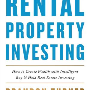 The Book on Rental Property Investing: How to Create Wealth With Intelligent Buy and Hold Real Estate Investing